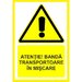 Placuta atentie banda transportoare in miscare